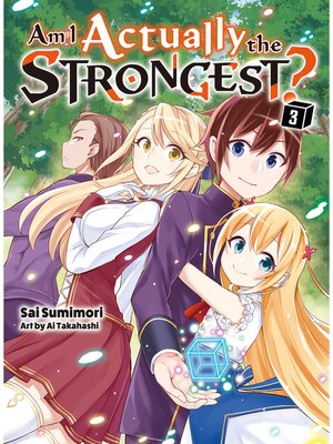 cover image of Am I Actually the Strongest？ Volume 3 (light novel)